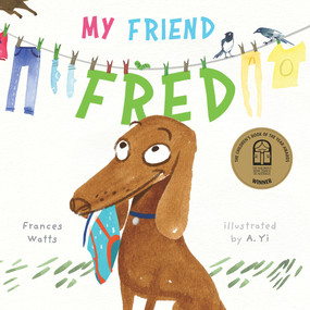 My Friend Fred - 9781761068034 by Frances Watts, A. Yi, 9781761068034