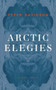 Arctic Elegies by Peter Davidson, 9781800172630