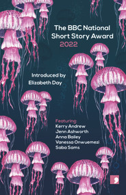 The BBC National Short Story Award 2022 by Saba Sams, Vanessa Onwuemezi, 9781912697649