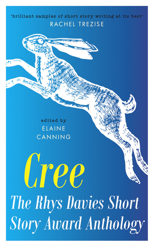Cree (The Rhys Davies Short Story Anthology) by Elaine Canning, 9781914595233