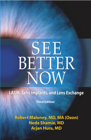 See Better Now (LASIK, Lens Implants, and Lens Exchange) - 9781950091782 by Robert K Maloney, Neda Shamie, Arjan Hura, 9781950091782