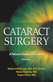 Cataract Surgery (A Patient's Guide to Treatment) - 9781950091799 by Neda Shamie, Robert K Maloney, Arjan Hura, 9781950091799