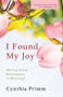 I Found My Joy (Moving from Brokenness to Blessing) by Cynthia Primm, 9781954533981
