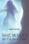 She Walks with Shadows by Abby Russel, 9781955047128
