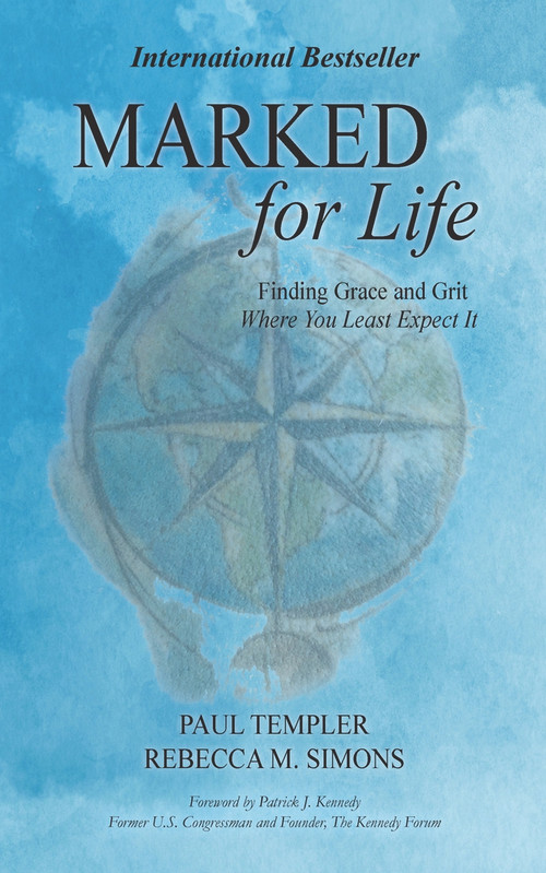 Marked for Life (Finding Grace and Grit Where You Least Expect It) - 9781955047494 by Paul Templer, Rebecca M. Simons, Patrick J. Kennedy