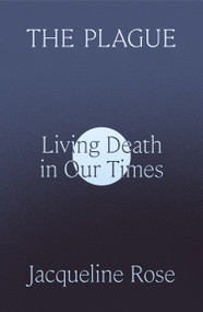 The Plague (Living Death in Our Times) - 9780374610869 by Jacqueline Rose, 9780374610869