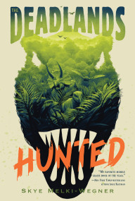 The Deadlands: Hunted - 9781250899866 by Skye Melki-Wegner, 9781250899866