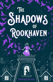 The Shadows of Rookhaven - 9781250895240 by Pádraig Kenny, Annie Carbonneau-Leclerc, 9781250895240