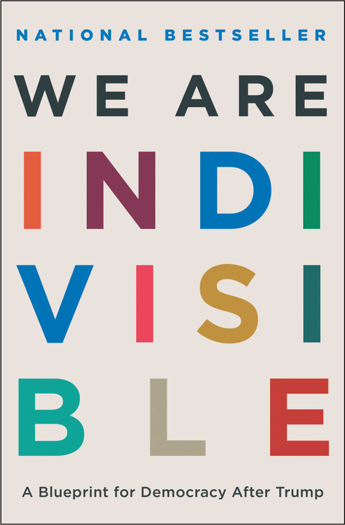 We Are Indivisible (A Blueprint for Democracy After Trump) by Leah Greenberg, Ezra Levin, 9781668027462