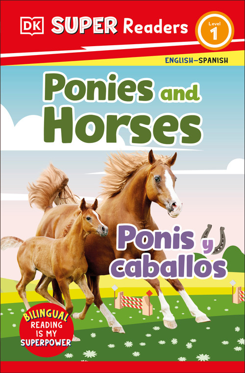 DK Super Readers Level 1 English-Spanish Bilingual Ponies and Horses - Ponis y caballos by DK, 9780744083781