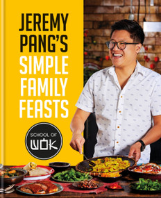 Jeremy Pang's School of Wok: Simple Family Feasts by Jeremy Pang, 9780600637776