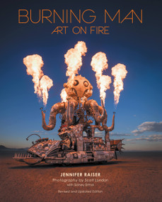 Burning Man: Art on Fire (Revised and Updated Edition) by Jennifer Raiser, Scott London, Sidney Erthal, 9780760379837