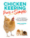 Chicken Keeping Pure and Simple (A Fun, Friendly Guide to Backyard Chicken Keeping) by Nikki Husted, 9780760381533