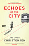 Echoes of the City by Lars Saabye Christensen, 9780857059161