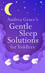 Andrea Grace's Gentle Sleep Solutions for Toddlers by Andrea Grace, 9781399803830