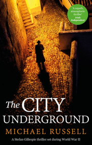 The City Underground (a gripping historical thriller) - 9781408715857 by Michael Russell, 9781408715857