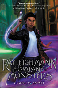 Rayleigh Mann in the Company of Monsters by Ciannon Smart, 9780063081253