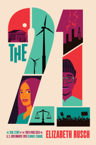 The Twenty-One (The True Story of the Youth Who Sued the U.S. Government Over Climate Change) by Elizabeth Rusch, 9780063220850
