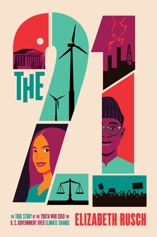 The Twenty-One (The True Story of the Youth Who Sued the U.S. Government Over Climate Change) by Elizabeth Rusch, 9780063220850