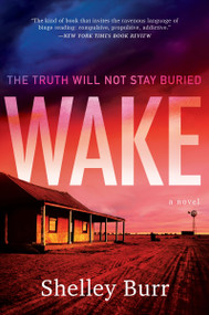 WAKE (A Novel) - 9780063235236 by Shelley Burr, 9780063235236