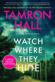 Watch Where They Hide (A Jordan Manning Novel (Large Print)) - 9780063266193 by Tamron Hall, 9780063266193