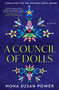 A Council of Dolls (A Novel) by Mona Susan Power, 9780063281097