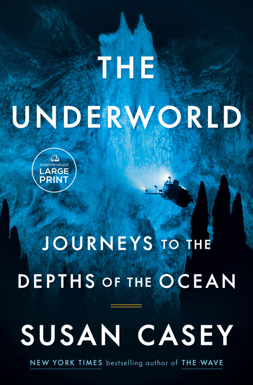The Underworld (Journeys to the Depths of the Ocean) - 9780593744253 by Susan Casey, 9780593744253