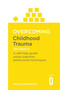 Overcoming Childhood Trauma (A Self-Help Guide Using Cognitive Behavioral Techniques) by Helen Kennerley, 9781472137647