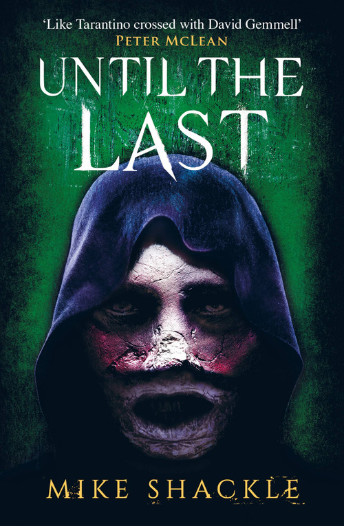Until the Last (Book Three) by Mike Shackle, 9781473225305