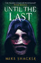 Until the Last (Book Three) by Mike Shackle, 9781473225305