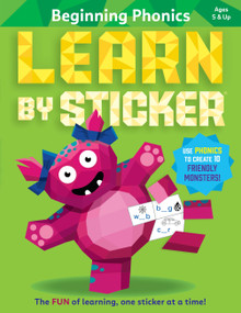 Learn by Sticker: Beginning Phonics (Use Phonics to Create 10 Friendly Monsters!) by Workman Publishing, 9781523519798