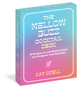 The Mellow Buzz Cocktail Deck (40 Recipes for Low-Alcohol Drinks and Hangover-Free Mocktails) by Kat Odell, 9781523523030