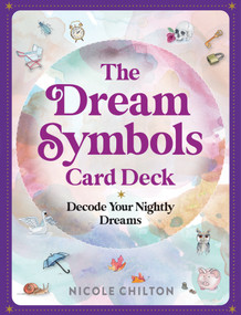 The Dream Symbols Card Deck (Decode Your Nightly Dreams) by Nicole Chilton, 9781523523207