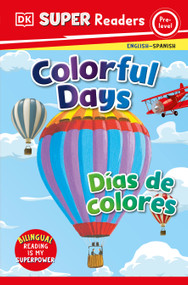 DK Super Readers Pre-Level English-Spanish Bilingual Colorful Days - Días de colores by DK, 9780744083767