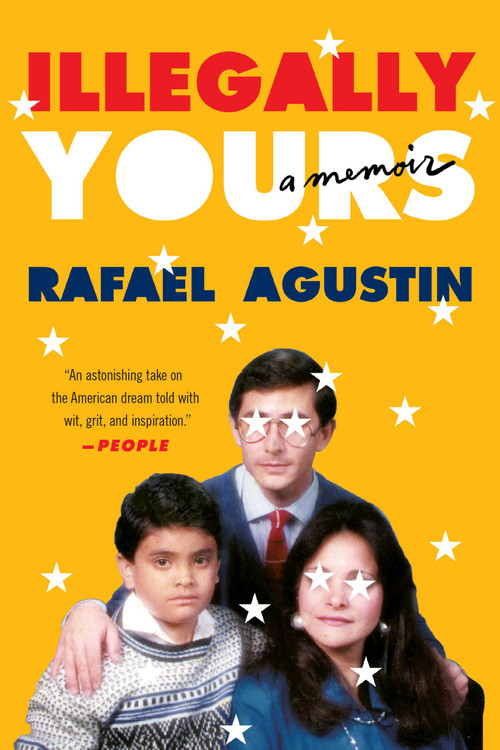 Illegally Yours (A Memoir) - 9781538705957 by Rafael Agustin