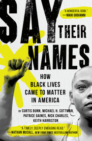 Say Their Names (How Black Lives Came to Matter in America) - 9781538737835 by Michael H. Cottman, Patrice Gaines, Curtis Bunn, Nick Charles, Keith Harriston