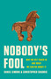 Nobody's Fool (Why We Get Taken In and What We Can Do about It) by Daniel Simons, Christopher Chabris, 9781541602236