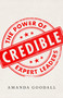 Credible (The Power of  Expert Leaders) by Amanda Goodall, 9781541702509