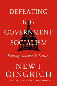 Defeating Big Government Socialism (Saving America's Future) - 9781546003212 by Newt Gingrich, 9781546003212