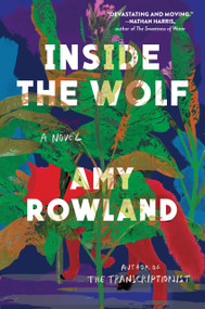 Inside the Wolf (A Novel) by Amy Rowland, 9781643752716