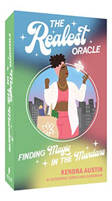 The Realest Oracle Deck (Finding Magic in the Mundane - 53 Authentic Cards and Guidebook) by Kendra Austin, Bria Benjamin, 9781797222240