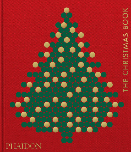 The Christmas Book by Phaidon Editors, Dolph Gotelli, Sam Bilton, 9781838665968