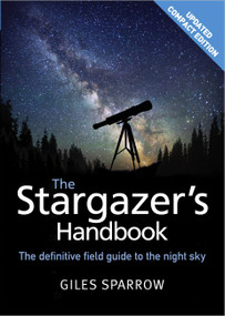 The Stargazer's Handbook (An Atlas of the Night Sky) by Giles Sparrow, 9781848669130