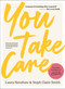 You Take Care (Lessons in looking after yourself; for every body) by Laura Henshaw, Steph Claire Smith, 9781922616418