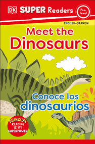 DK Super Readers Pre-Level English-Spanish Bilingual Meet the Dinosaurs - Conoce los dinosaurios by DK, 9780744083729