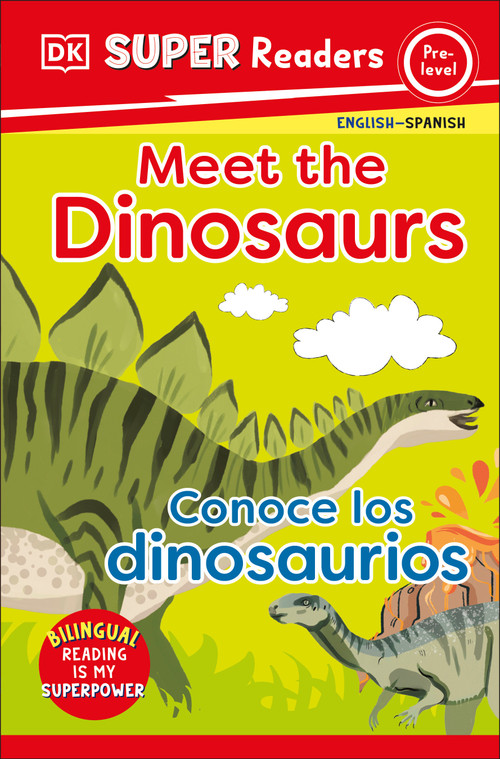 DK Super Readers Pre-Level English-Spanish Bilingual Meet the Dinosaurs - Conoce los dinosaurios by DK, 9780744083729