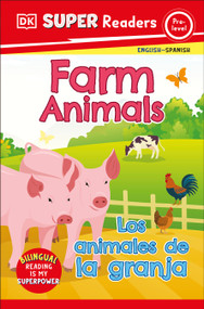 DK Super Readers Pre-Level English-Spanish Bilingual Farm Animals - Los animales de la granja by DK, 9780744083743
