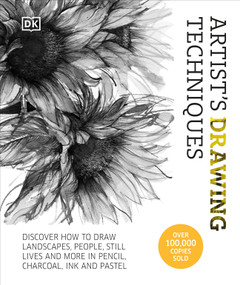 Artist's Drawing Techniques (Discover How to Draw Landscapes, People, Still Lifes and More, in Pencil, Charcoal, Ink, and Pastel) - 9780744088472 by DK, 9780744088472