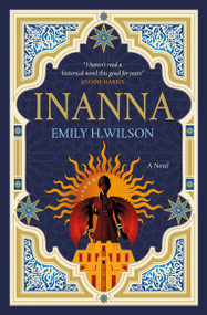 Inanna (The First of The Sumerians Trilogy) by Emily H. Wilson, 9781803364407