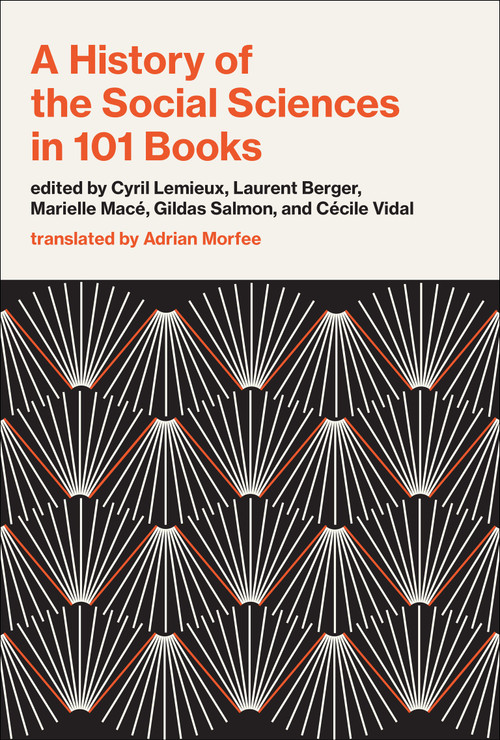 A History of the Social Sciences in 101 Books by Cyril Lemieux, Laurent Berger, Marielle Mace, Gildas Salmon, Cecile Vidal, 9780262048088